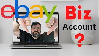 eBay Business Account v Private Seller account