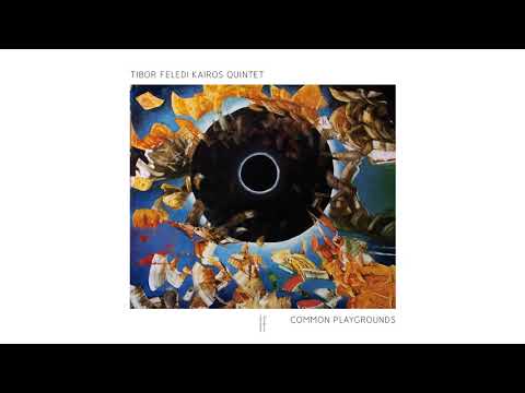 Starting to Rain / It Rains  - Tibor Feledi Kairos Quintet -  (Common Playgrounds)