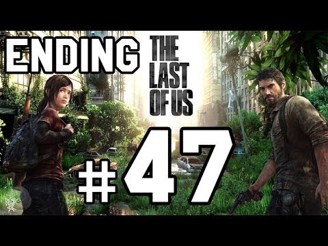 The Last of Us Walkthrough Gameplay HD - Ending - Part 47 [No Commentary]