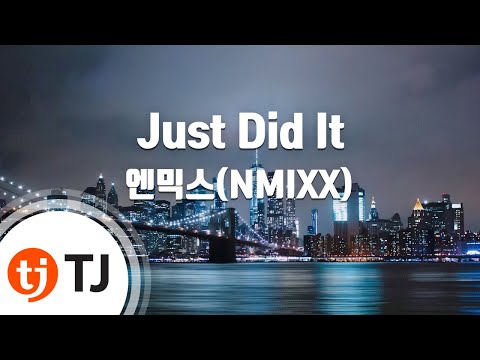 [TJ노래방] Just Did It - 엔믹스(NMIXX) / TJ Karaoke