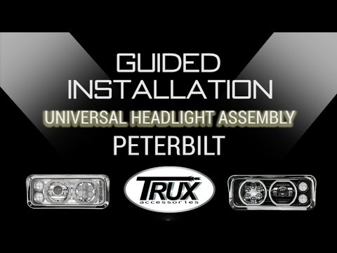 Trux's Universal Headlight Assembly -  Guided Installation for Peterbilt