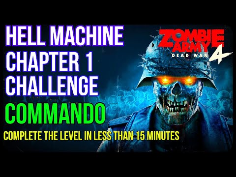 Zombie Army 4 | HELL MACHINE | Chapter 1 Challenge | Complete The Level In Less Than 15 Minutes