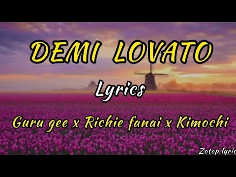 DEMI LOVATO - LYRICS - GURU GEE x RICHIE FANAI x KIMOCHI