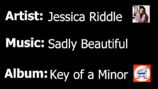 Jessica Riddle - Sadly Beautiful