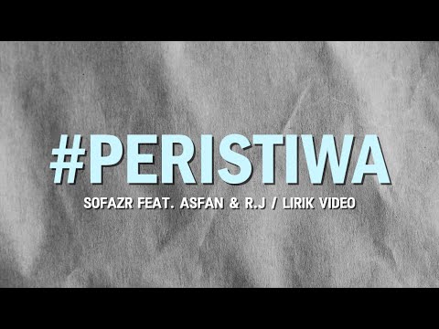 Sofazr Feat. Asfan & R.J - #Peristiwa (Lirik Video)