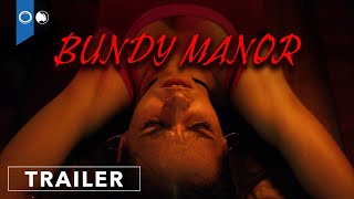 Bundy Manor (2023) | Full Trailer | Horror | Thriller