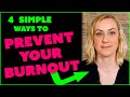 4 SIMPLE WAYS to Prevent Your Burnout | Kati Morton
