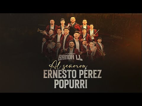 Banda LL - Popurrí al Señorón Ernesto Pérez (en vivo)
