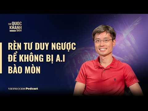 GS.TS. Po-Shen Loh, ĐH Carnegie Mellon | Rèn tư duy ngược để không bị AI bào mòn | TQKS #129