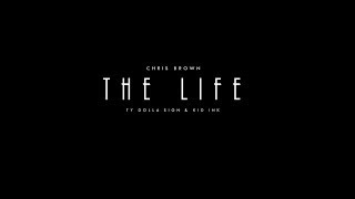 Chris Brown - The Life (feat. Ty Dolla Sign &amp; Kid Ink)