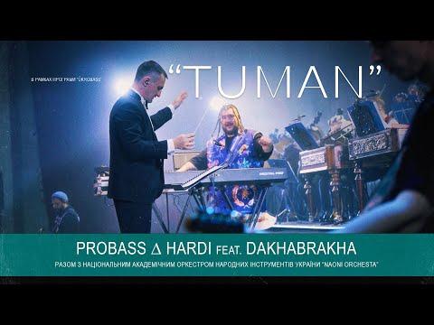PROBASS ∆ HARDI & NAONI Orchestra - TUMAN feat. DakhaBrakha | LIVE | UKROBASS