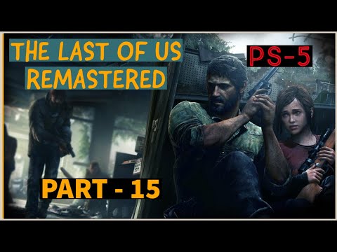 The Last of Us Remastered PS5 Gameplay Walkthrough part 15
