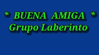 BUENA AMIGA (karaoke de Grupo Laberinto)