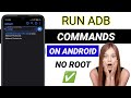 How to Run ADB Commands on Android Without a Computer