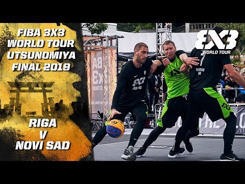 Riga v Novi Sad | Semi Final - Full Game | FIBA 3x3 World Tour - Utsunomiya Final 2019