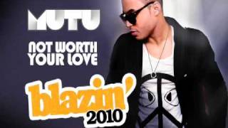 Mutu - Not Worth Your Love - Ft. on DJ Nino Brown's  Blazin' 2010 (Universal)