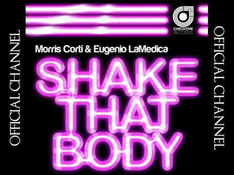 Morris Corti & Eugenio LaMedica - Shake That Body (Official Radio Edit)