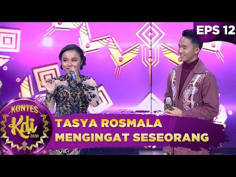 Berduet Dengan Rahman! Tasya Rosmala Mengingat Sesorang - Kontes KDI 2020