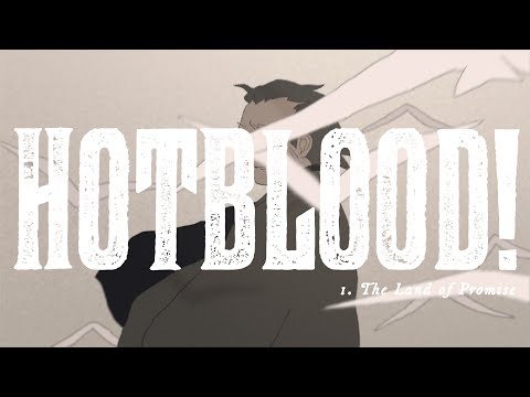 HOTBLOOD! Vol. 1: The Land of Promise [Full PV]