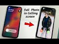 How to set Full Photo in caller screen in any iPhone  || Ira'sWorld