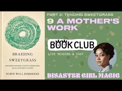 BRAIDING SWEETGRASS Chapter 9: A Mother's Work