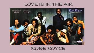Rose Royce - 1980 - Love Is In The Air