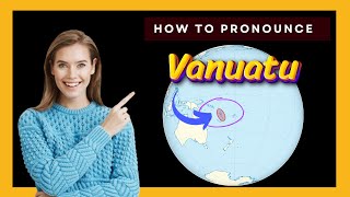 How to pronounce Vanuatu