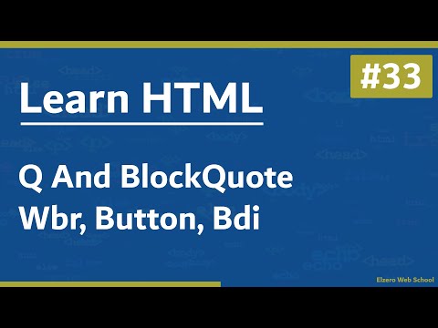 Learn HTML In Arabic 2021 - #33 - Q, BlockQuote, Wbr, Bdi, Button