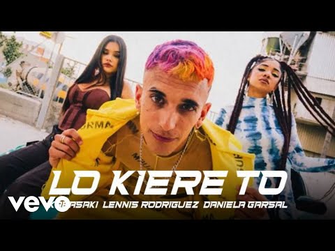 Kabasaki, Lennis Rodriguez, Daniela Garsal - Lo Kiere To