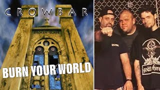 Crowbar - Burn Your World (Unofficial Music Video)