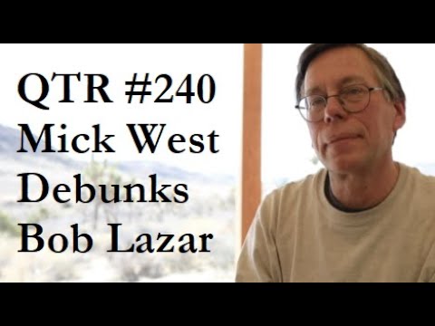QTR #240 - Mick West Debunks Bob Lazar
