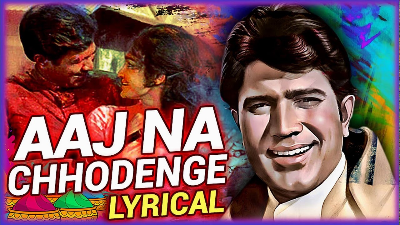 Aaj Na Chhodenge Lyrics – Kati Patang Hindi Lyrics