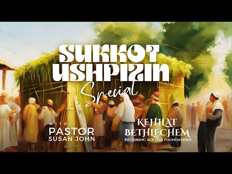 Sukkot Ushpizin Special - Day 4 | Pastor Susan John