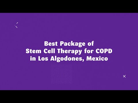 Watch Best Package of Stem Cell Therapy for COPD in Los Algodones, Mexico