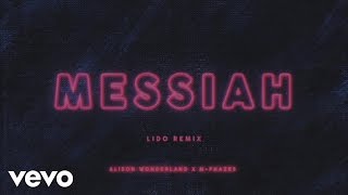 Alison Wonderland, M-Phazes - Messiah (Lido Remix)