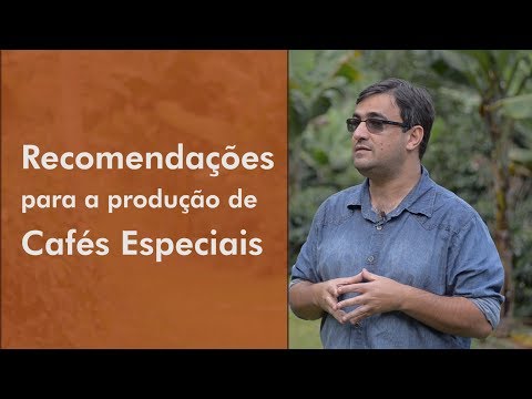 Recomendações para a Produção de Cafés Especiais