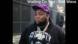 Waiting On You - Rod Wave
