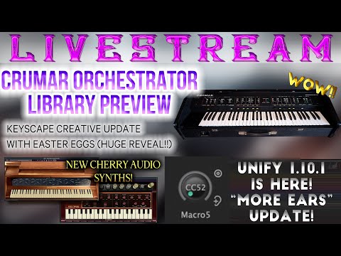 #435 - 5/20: Crumar Library Preview / Keyscape Easter Eggs! / Cherry Audio / Unify 1.10.1 UPDATE