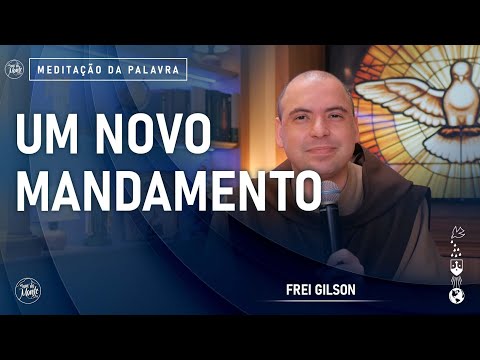 Um novo mandamento | (Jo 13, 31-35) #755- Meditação da Palavra