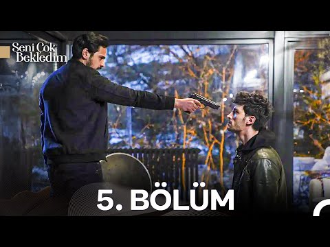 #YENİDEN Seni Çok Bekledim 5.Bölüm