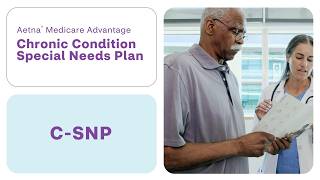 What’s an Aetna Medicare Chronic Conditions Special Needs Plan (CSNP)