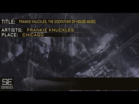 FRANKIE KNUCKLES - The Godfather Of House Music