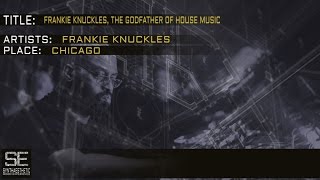 FRANKIE KNUCKLES - The Godfather Of House Music