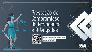 Solenidade de Prestação de Compromisso de Novos Advogados e Advogadas