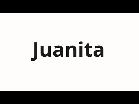 How to pronounce Juanita