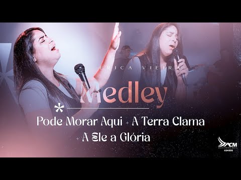 Pode morar aqui + A Terra clama + A ele a Glória | Cover Érica Vieira