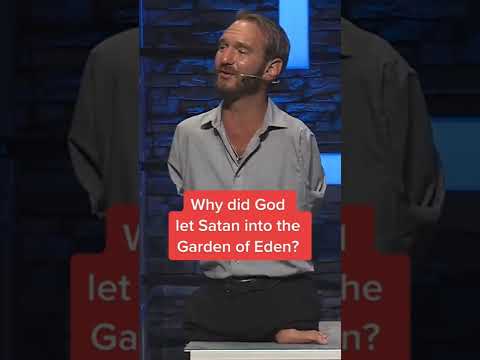 Why did God let Satan into the Garden of Eden? #nickvujicic #limblesspreacher #hope #christian