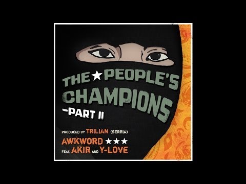 AWKWORD ft. AKIR & Y-Love - The People's Champions (Part II) [prod. by Trilian (Serbia)]