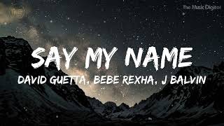 Say My Name -  David Guetta, Bebe Rexha, J Balvin (Mix Lyrics). Young Thug