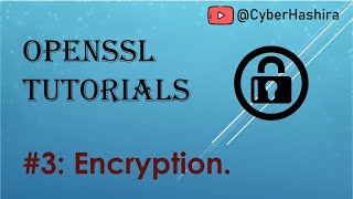 OpenSSL Tutorial Video-3 | Encryption using OpenSSL